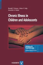 Chronic Illness in Children and Adolescents (Advances In Psychotherapy, Evidence-based Practice) by Ronald T. Brown