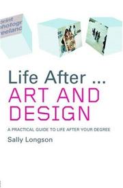 Cover of: Life After... Art and Design: A Practical guide to Life after your Degree (Life After University)