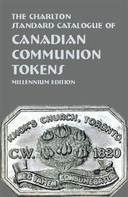 Cover of: Canadian Communion Tokens (2nd Edition) : The Charlton Standard Catalogue