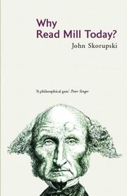 Cover of: Why read Mill today by John Skorupski
