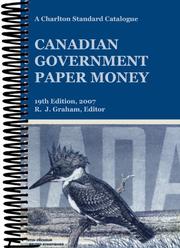 Cover of: Canadian Government Paper Money, 19th Edition - A Charlton Standard Catalogue