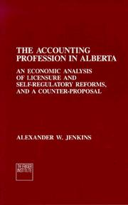 Cover of: Accounting Profession in Alberta: An Economic Analysis of Licensure and Self-Regulatory Reforms, and a Counter-Proposal