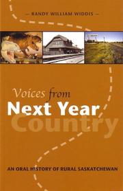 Cover of: Voices from Next Year Country: An Oral History of Rural Saskatchewan (Canadian Plains Report)
