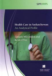 Cover of: Health Care in Saskatchewan: An Analytical Profile (Saskatchewan Institute of Public Policy Series)