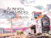 Cover of: Alberta Remembers: Recalling Our Rural Roots