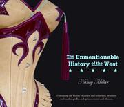 The unmentionable history of the west by Nancy Millar