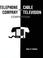 Cover of: Telephone Company and Cable Television Competition