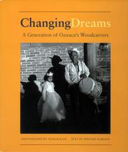 Cover of: Changing Dreams: A Generation of Oaxaca's Woodcarvers