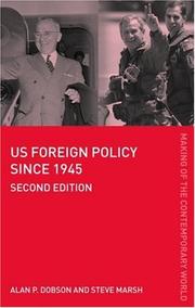 Cover of: US Foreign Policy Since 1945 (The Making of the Contemporary World) by Alan Dobson