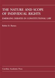 Cover of: The Nature and Scope of Indivdual Rights: Emerging Debates in Constitutional Law (Carolina Academic Press Law Casebook Series) (Carolina Academic Press Law Casebook Series)