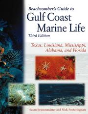 Beachcomber's guide to Gulf coast marine life by Susan B. Rothschild, Nick Fotheringham