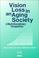 Cover of: Vision Loss In An Aging Society