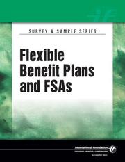 Flexible Benefit Plans and FSAs by Intl Foundation of Employee Benefit Plans