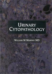 Urinary Cytopathology by William M. Murphy