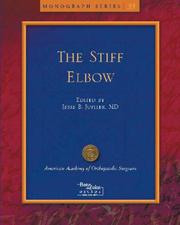The Stiff Elbow (Monograph Series (American Academy of Orthopaedic Surgeons)) by Jesse B., M.D. Jupiter