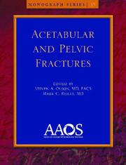 Acetabular and pelvic fractures by Steven A. Olson