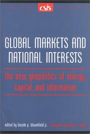 Cover of: Global Markets and National Interests: The New Geopolitics of Energy, Capital, and Information (Csis Significant Issues Series)