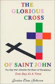 Cover of: Glorious Cross of St John: | Gordon D. Johnson