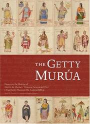 Cover of: The Getty Murua: Essays on the Making of the "Historia general del Piru", J. Paul Getty Museum Ms. Ludwig XIII 16