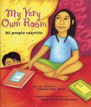 Cover of: My Very Own Room/Mi propio cuartito by Amada Irma Perez, Maya Christina Gonzalez