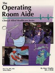Cover of: The Operating Room Aide (Clinical Allied Healthcare Series) by Mary Virgilio