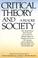 Cover of: Critical theory and society