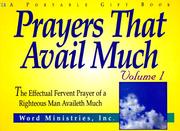 Cover of: Prayers That Avail Much: The Effectual Fervent Prayer of a Righteous Man Availeth Much (Prayers That Avail Much)