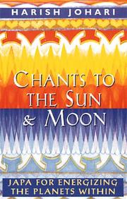 Cover of: Chants to the Sun & Moon: Japa for Energizing the Planets Within
