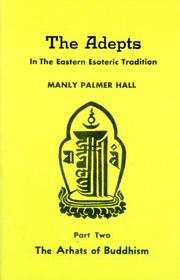 The adepts in the Eastern esoteric tradition by Manly Palmer Hall