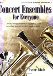 Cover of: Concert Ensembles for Everyone: Works for Instrumental Ensembles with Limited or Non-Traditional Instrumentation, Grades 3-4 (Alto Saxophone - WW 3 & 4)