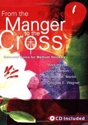 Cover of: From the Manger to the Cross: Seasonal Solos for Medium Voice (Book & CD)