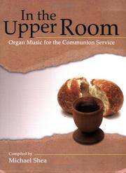 Cover of: In the Upper Room: Organ Music for the Communion Service