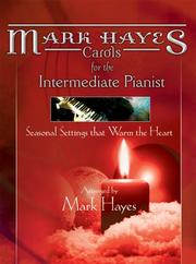 Cover of: Mark Hayes Carols for the Intermediate Pianist by Mark Hayes