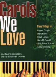 Cover of: Carols We Love by Pepper Choplin; Mark Hayes; Lloyd Larson; Mary McDonald; Ruth Elaine Schram; Larry Schackley