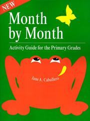 Cover of: Month by Month: Activity Guide for the Primary Gra