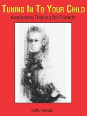 Tuning In To Your Child by Betty Rowen