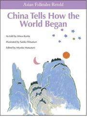 Cover of: China Tells How the World Began! (Asian Folktales Retold)