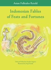 Cover of: Indonesian Fables of Feats and Fortunes (Asian Folktales Retold)