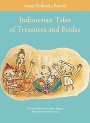 Cover of: Indonesian Tales of Treasures and Brides (Asian Folktales Retold)