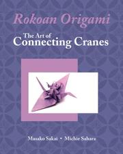 Cover of: Rokoan Origami: The Art of Connecting Cranes (Heian Origami Favorites)