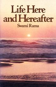 Cover of: LIFE HERE AND HEREAFTER by Swami Rama