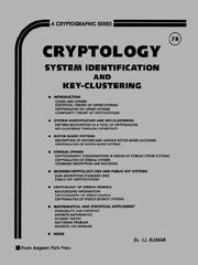 Cover of: Cryptology, System Identification and Key-Clustering (C-78) by I. J. Kumar, Dr. I.J. Kumar, I. J. Kumar, Dr. I.J. Kumar