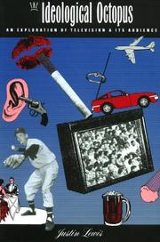 Cover of: The ideological octopus: an exploration of television and its audience