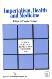 Cover of: Imperialism, Health and Medicine (Policy, Politics, Health, and Medicine Series)