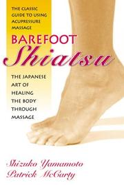 Cover of: Barefoot Shiatsu by Shizuko Yamamoto, Patrick McCarty