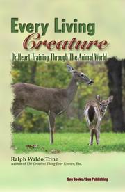 Cover of: Every Living Creature by Ralph Waldo Trine