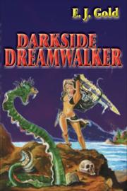 Darkside Dreamwalker by E. J. Gold