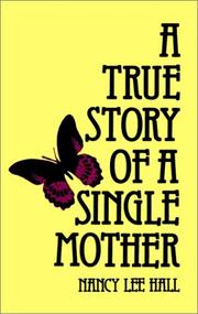Cover of: A True Story of a Single Mother | Nancy Lee Hall