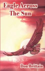 Cover of: Eagle Across The Sun: The United States, The Santa Fe Trail, and the Greater Southwest, 1800-1848