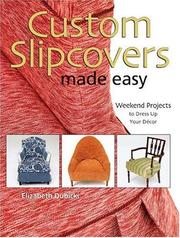 Cover of: Custom Slipcovers Made Easy: Weekend Projects to Dress Up Your Decor